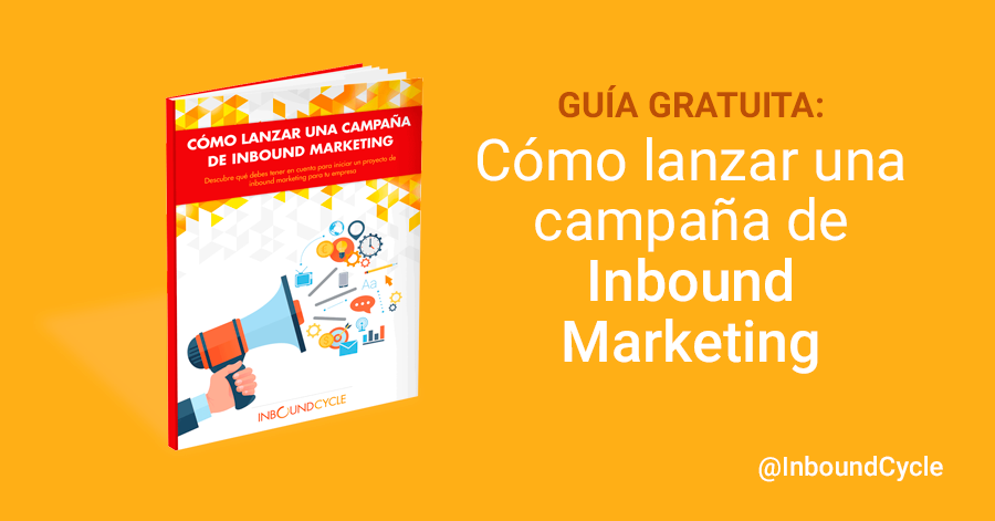 [Guía gratis] Cómo lanzar una campaña de inbound marketing