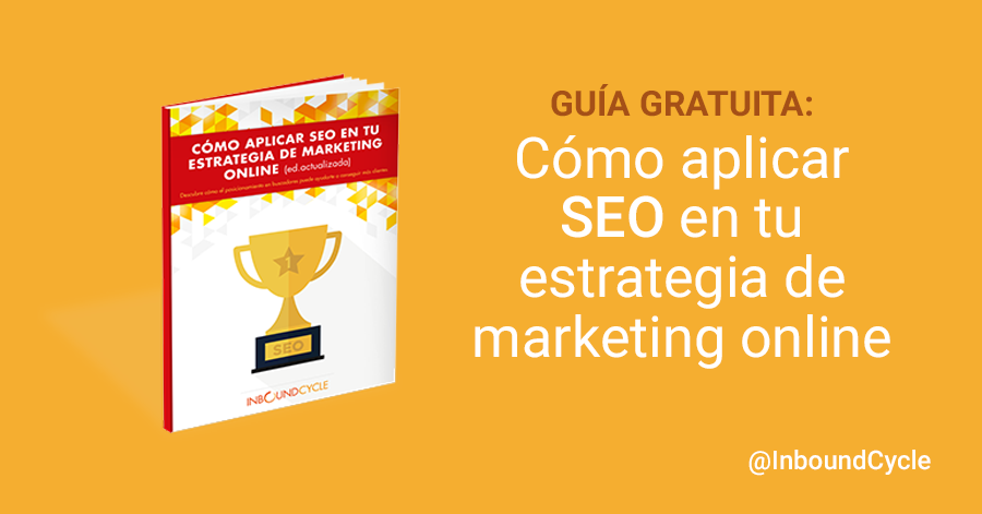 Guía: Cómo aplicar SEO en tu estrategia de marketing online